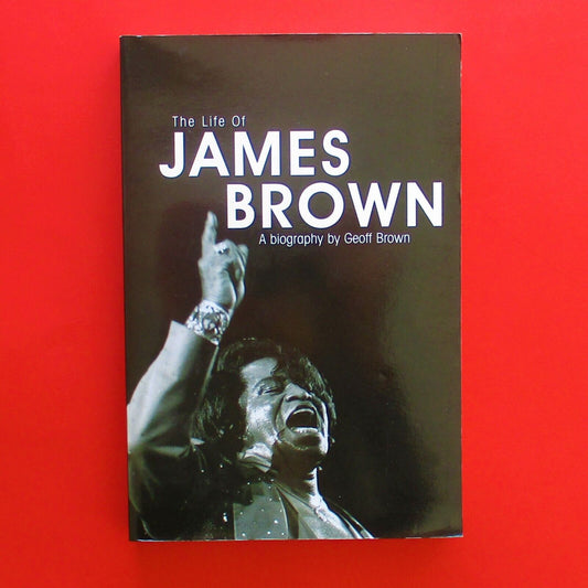 The Life of James Brown by Geoff Brown Paperback