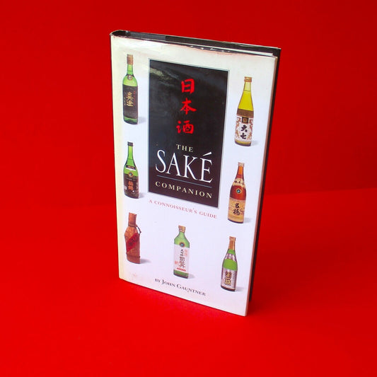 The Sake Companion by John Gauntner 2000 Hardcover Book