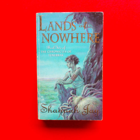 Lands of Nowhere by Shannah Jay Chronicles of Tenebrak Book Two 1995