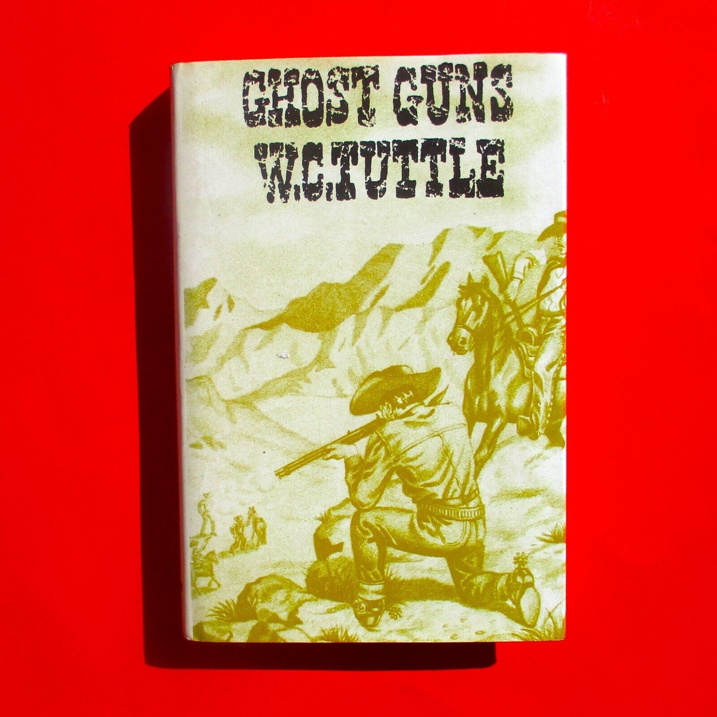 Ghost Guns By W. C. Tuttle Collins 1986  Hardcover