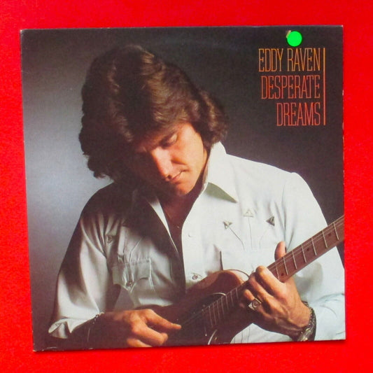 Eddy Raven ‎Desperate Dreams Vinyl Album LP 1981 US Pressing Folk Country