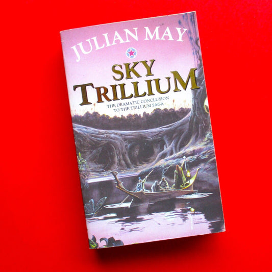 Sky Trillium by Julian May The Saga of the Trillium Book 5 Paperback