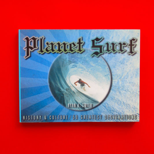 Planet Surf 50 Greatest Destinations by Ryan Smith 2009 Paperback
